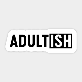 Adultish Sticker